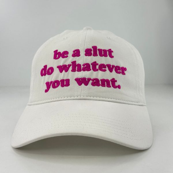 Be A Slut Do Whatever You Want Hat. For Discount - Image 2