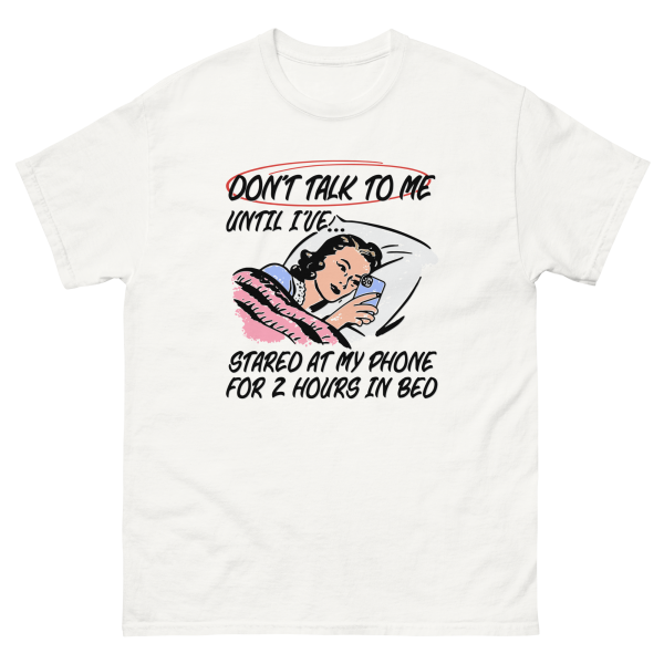 Don t Talk To Me Until I ve Stared At My Phone For 2 Hours In Bed. on Sale