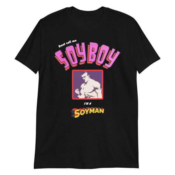 Don t Call Me A Soyboy, I Am A Soy Man. Online