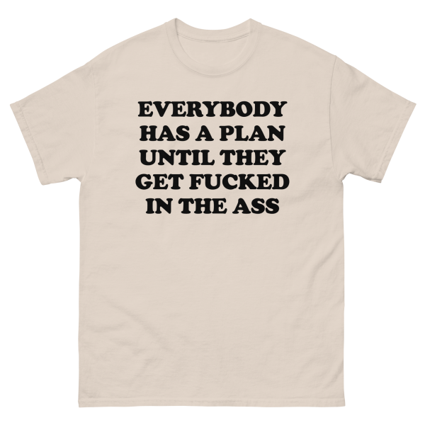 Everybody Has A Plan Until They Get Fucked In The Ass. Cheap - Image 4