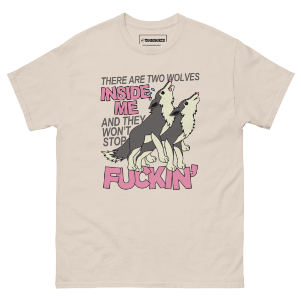 There Are Two Wolves Inside Of Me And They Won t Stop Fuckin . Hot on Sale