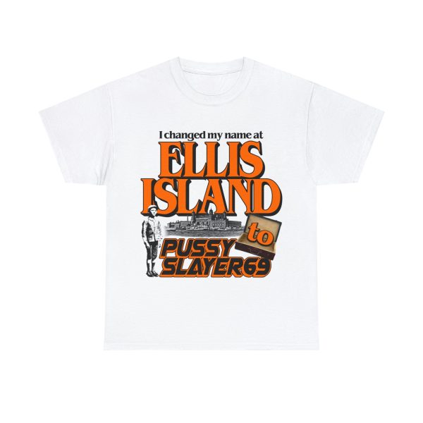 I Changed My Name At Ellis Island To Pussyslayer69. For Cheap - Image 2