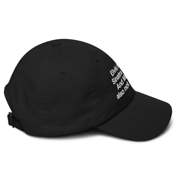 Elvis is Dead, Sinatra is Dead, and ME I Feel Also Not So Good hat. Online - Image 2