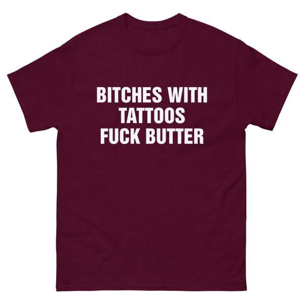 Bitches With Tattoos Fuck Butter. Sale - Image 2