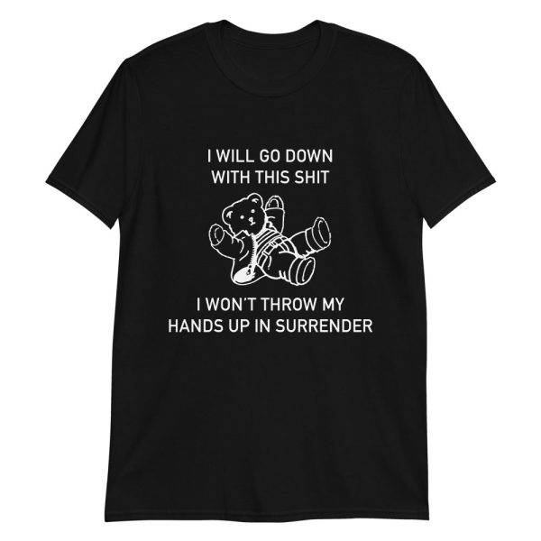 I Will Go Down With This Shit, I Won t Throw My Hands Up And Surrender. Online Sale - Image 3