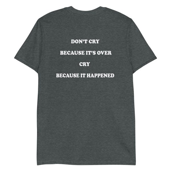 Don t cry because it s over, cry because it happened. For Cheap - Image 5