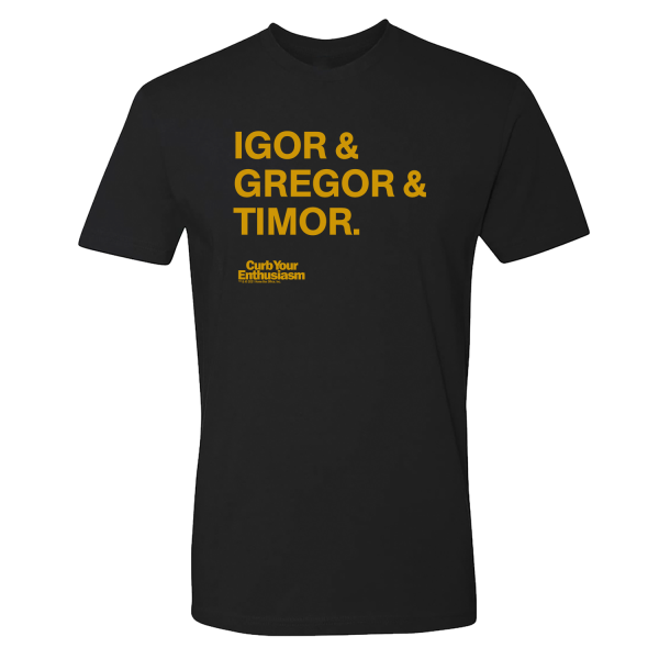 Curb Your Enthusiasm Igor & Gregor & Timor T-Shirt Fashion